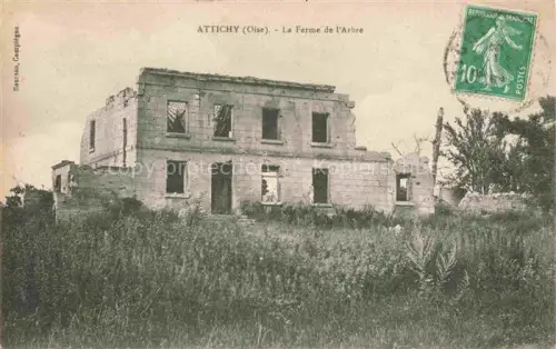 AK / Ansichtskarte Attichy Compiegne 60 Oise Ferme-de-l Arbre Ruine Kriegsschaeden Gebaeuderuine Vegetation Mauerwerk