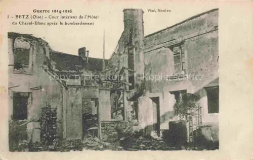 AK / Ansichtskarte Betz SENLIS 60 Oise Hotel-du-Cheval-Blanc Bombardement Ruine Kriegsschaeden Innenhof Mauerwerk Kamin