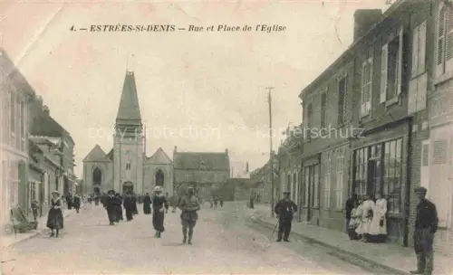 AK / Ansichtskarte Estrees-St-Denis COMPIEGNE 60 Oise Rue-de-l Eglise Place-de-l Eglise Kirche Soldaten Strassenszene Passanten Geschaefte