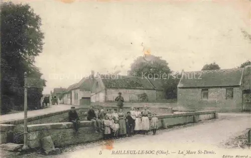 AK / Ansichtskarte Bailleul-le-Soc Clermont 60 Oise Mare-St-Denis Dorfteich Dorfszene Kinder Frauen Dorfstrasse