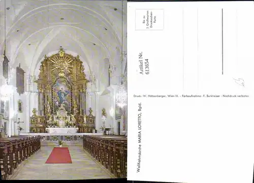 613654,Loretto Wallfahrtskirche Maria Loretto Innenansicht Altar