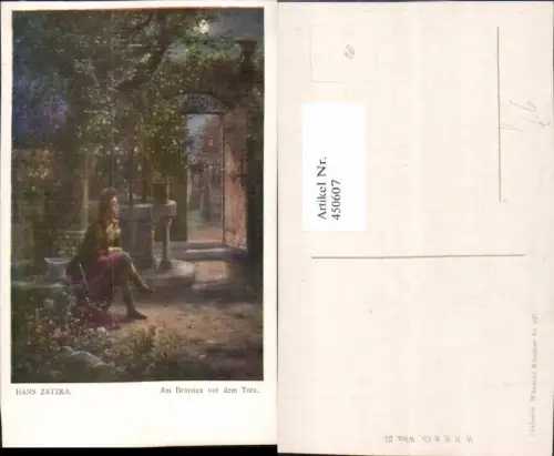 450607,Künstler AK Hans Zatzka Am Brunnen vor dem Tore Mondschein