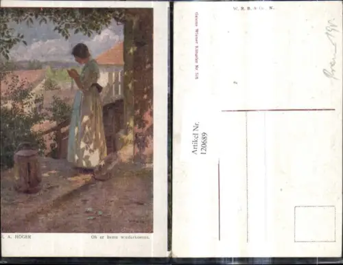 120689,Künstler Ak R. A. Höger Ob er heute wiederkommt Frau