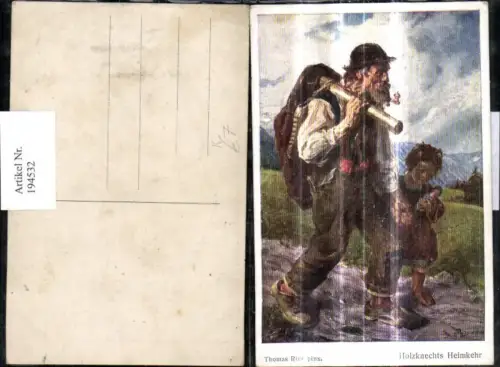194532,Künstler Ak Thomas Riss Holzknechts Heimkehr Alter Mann Wanderer m. Mädchen Puppe