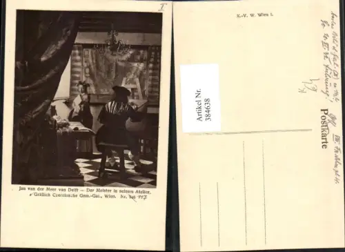 384638,Künstler AK Jan van d. Meer van Delft Der Meister in seinem Atelier Staffelei