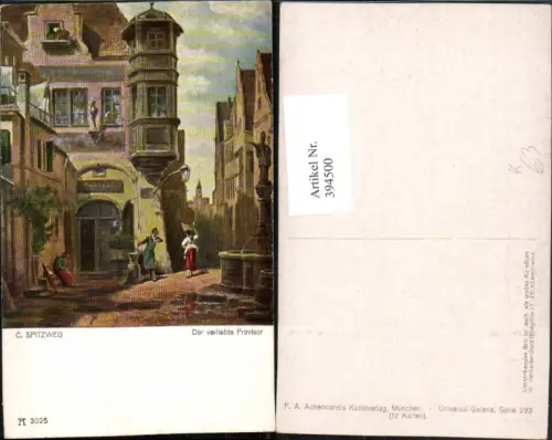 394500,Künstler AK C. Spitzweg Der verliebte Provisor Brunnen Erker pub Ackermann 3025