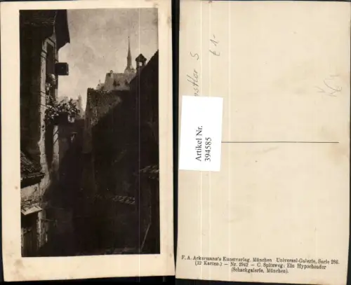 394585,Künstler AK C. Spitzweg Ein Hypochonder Stadt Gasse pub A. Ackermann 2942