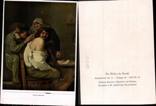 425672,Künstler Ak Adriaen Brouwer Operation am Rücken Medizin Barock