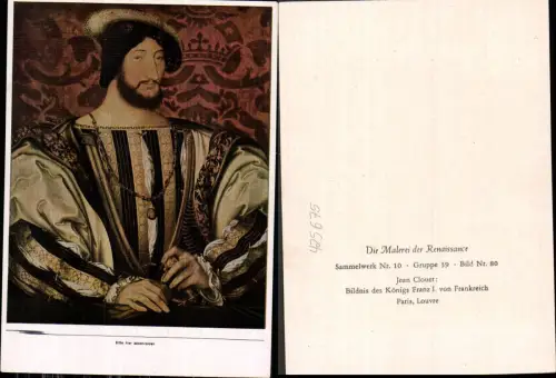 425675,Künstler Ak Jean Clouet Bildnis d. Königs Franz I v. Frankreich Adel Renaissance