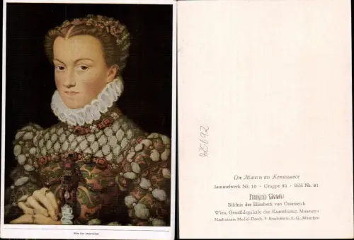 425692,Künstler Ak Francois Clouet Bildnis d. Elisabeth v. Österreich Adel Renaissance
