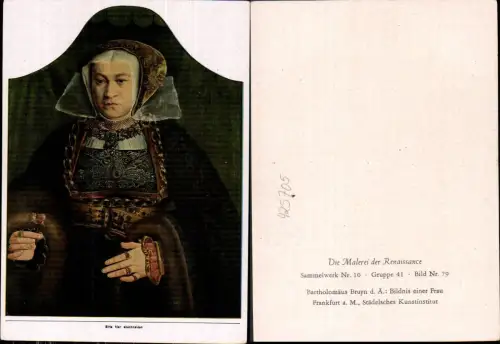 425705,Künstler Ak Bartholomäus Bruyn d. Ältere Bildnis einer Frau Renaissance