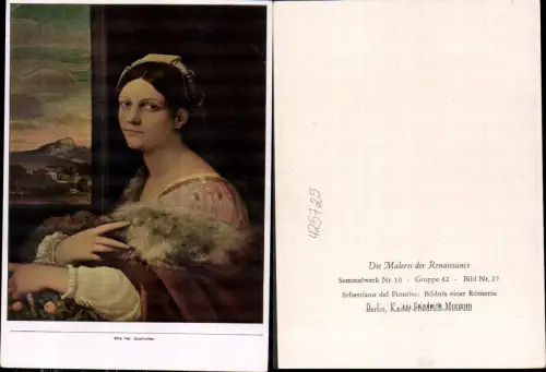 425725,Künstler Ak Sebastiano del Piombo Bildnis einer Römerin Renaissance