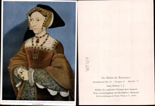 425729,Künstler Ak Hans Holbein d. Jüngere Bildnis d. englischen Königin Jane Seymour Adel Renaissance