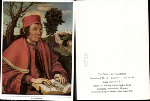 425730,Künstler Ak Lukas Cranach d. Ältere Bildnis d. Rektors Johann Stephan Reuß Renaissance