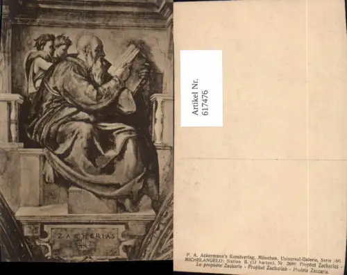 617476,Künstler Ak Michelangelo Sixtina Prophet Zacharias pub F. A. Ackermann 2689
