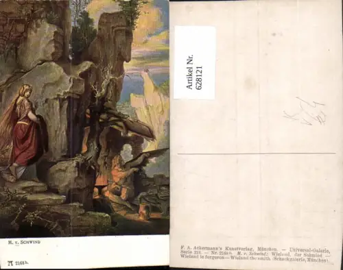 628121,Künstler Ak M. v. Schwind Wieland der Schmied pub F. A. Ackermann 213euro2168b