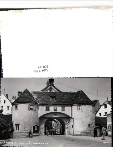 500743,Schärding am Inn Linzertor Tor Straßenansicht