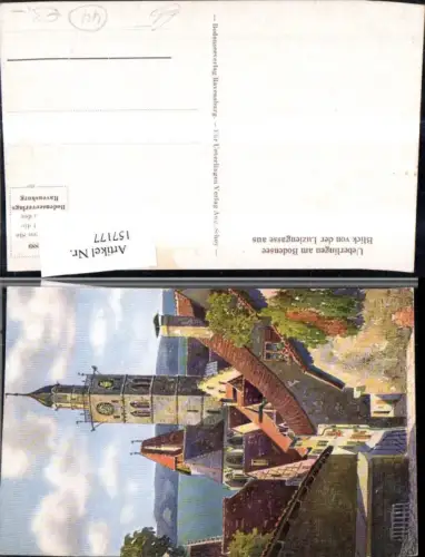 157177,Ueberlingen a. Bodensee Blick v. d. Luziengasse aus Künstler Ak
