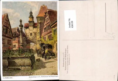 636139,Künstler Ak Ludwig Mößler Rothenburg ob der Tauber Markusturm m. Röderbogen