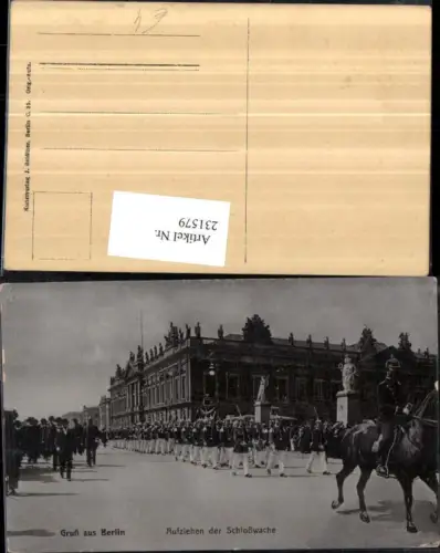 231579,Berlin Aufziehen d. Schlosswache Soldaten Uniformen Pickelhauben