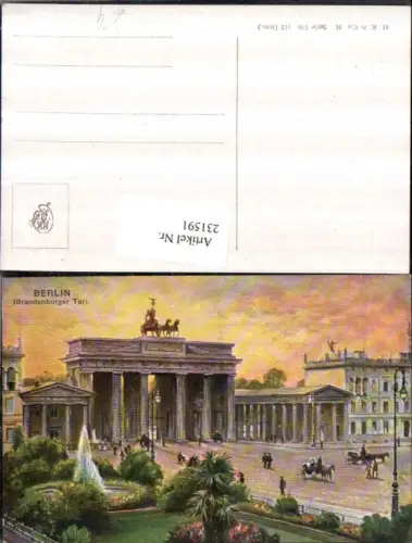 231591,Künstler AK Berlin Brandenburger Tor Springbrunnen pub H. K. u. Co 339