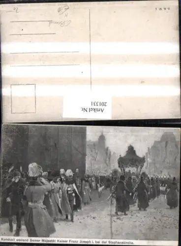 201331,Künstler Ak C. Benesch Kondukt Kaiser Franz Josef I b. d. Stephanskirche Kirche