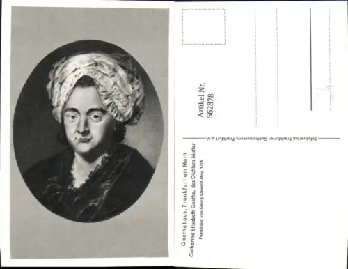 562878,Catharina Elisabeth Goethe Mutter d. Dichters Kunst Wissenschaft