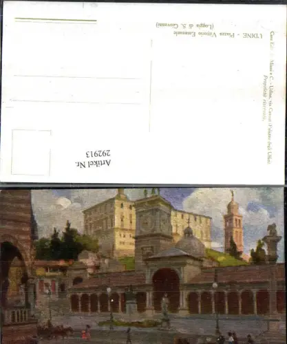 292913,Künstler AK Friuli-Venezia-Giulia Udine Piazza Vittorio Emanuele Loggia di S. Giovanni Schloss