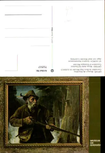 712517 Künstler AK St Ulrich Gröden Heimatmuseum Jäger von Josef Moroder Lusenberg Südtirol