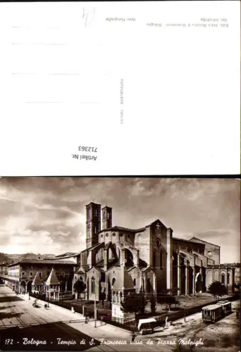 712363 Foto AK Bologna Tempio di S. Francesco visto da Piazza Malpighi Straßenbahn Tempel Kirche Italy