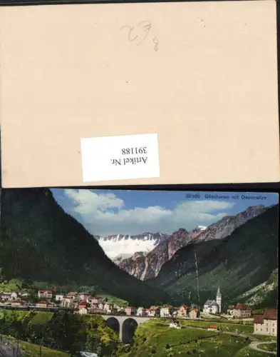 391188,Göschenen Totale m. Dammafirn Bergkulisse Kt Uri