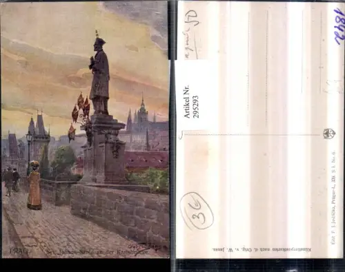295293,Künstler AK W. Jansa Prag Praha Johann-Säule an d. Karlsbrücke Statue