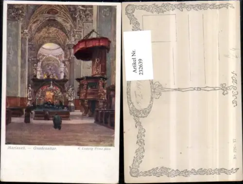 232639,Künstler AK K. Ludwig Prinz Mariazell Gnadenaltar Kirche Innenansicht Kanzel