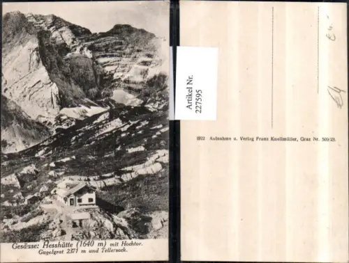 227595,Gesäuse Hesshütte Berghütte m. Hochtor Gugelgrat u. Tellersack b. Johnsbach