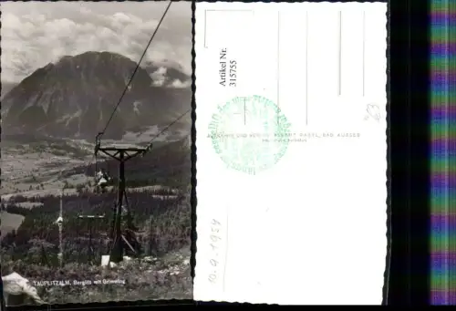 315755,Tauplitzalm b. Tauplitz Berglift Sessellift m. Grimming