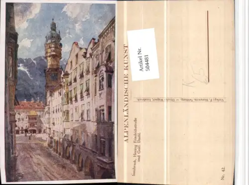 504481,Künstler AK Innsbruck Herzog Friedrich-Straße Goldenes Dachl Stadtturm