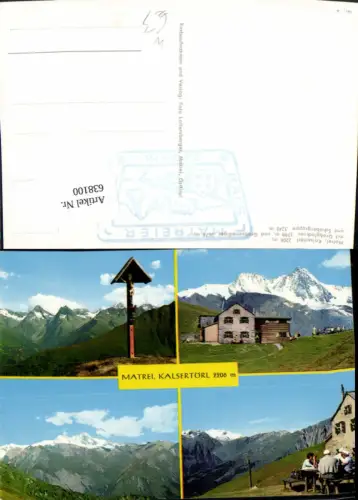 638100,Mehrbild Ak Matrei i. Osttirol Kalsertörl m. Großglockner u. Großvenediger Schobergruppe