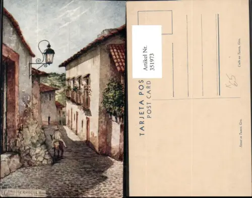 351973,Künstler AK Gonzalez Hermosilla Mexiko Mexico Taxco Street Gasse
