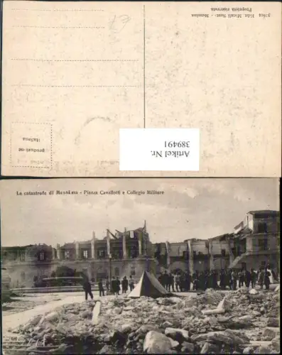 389491,Katastrophe Erdbeben La Catastrofe di Messina Piazza Cavallotti e Collegio Militäre Soldaten 1908