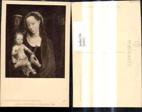 266811,Künstler Ak Hans Memlinck Maria m. d. Kinde Jesuskind Religion pub J. Löwy Wien 332