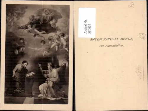 380037,Künstler Ak Anton Raphael Mengs The Annunciation Religion