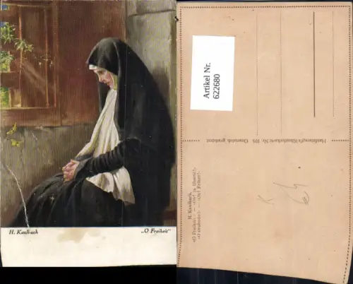 622680,Künstler Ak H. Kaulbach O Freiheit Nonne Gebet Religion