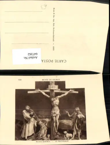 647262,Künstler Ak Mathias Grunewald Le Crucifiement Kreuz mit Jesus Religion