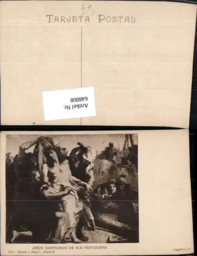 648808,Künstler Ak Tiepolo Jesus despojardo de sus Vestiduras Jesus Dornenkrone Religion