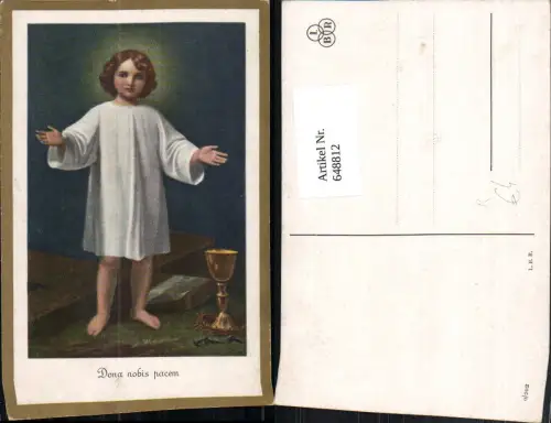 648812,Künstler Ak Dona nobis pacem Jesuskind Heiligenschein Kelch Religion