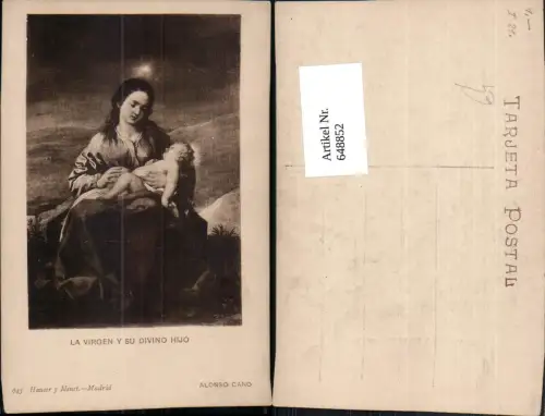 648852,Künstler Ak Alonso Cano La Virgen y su Divino Hijo Madonna m. Jesuskind Religion
