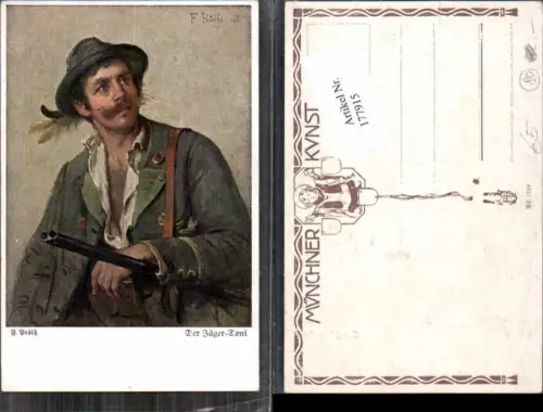 177915,Künstler AK F. Prölß Jagd Der Jäger Toni Gewehr Hut