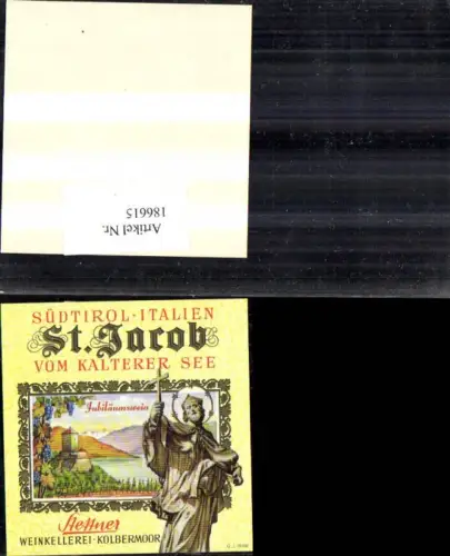 186615,Wein Sekt Reklame Flaschenetikett St Jacob v. Kalterer See Südirol Jubiläumswein Kolbermoor