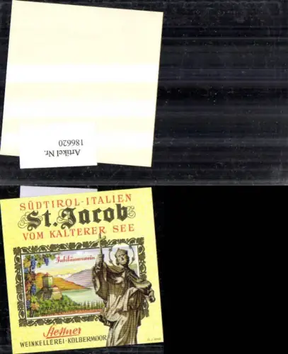 186620,Wein Sekt Reklame Flaschenetikett St Jacob v. Kalterer See Südirol Jubiläumswein Kolbermoor