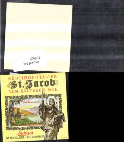 186621,Wein Sekt Reklame Flaschenetikett St Jacob v. Kalterer See Südirol Jubiläumswein Kolbermoor
